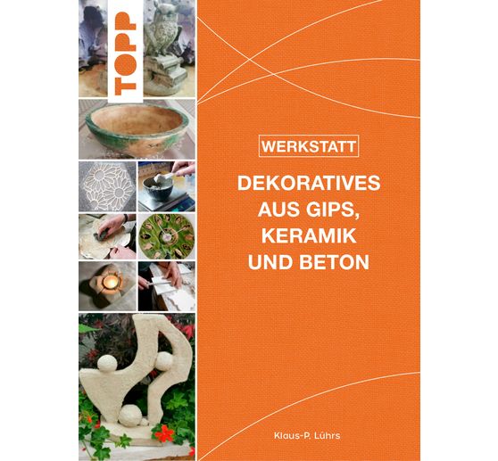 Boek "Werkstatt - Dekoratives aus Gips, Keramik und Beton"