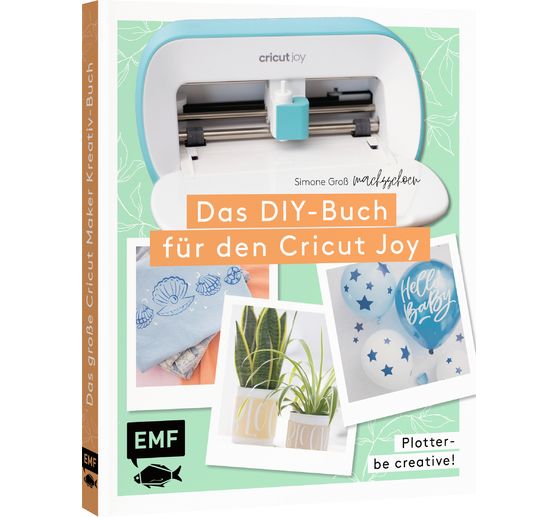 Livre « Plotter - Be creative! Das DIY-Buch für den Cricut Joy von @machsschoen »
