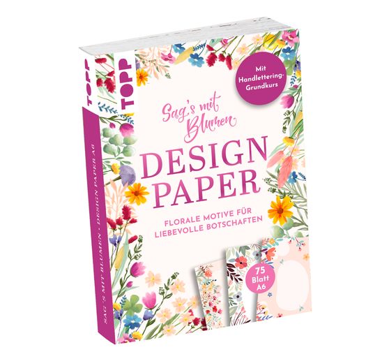 Design Paper A6 "Sag's mit Blumen"