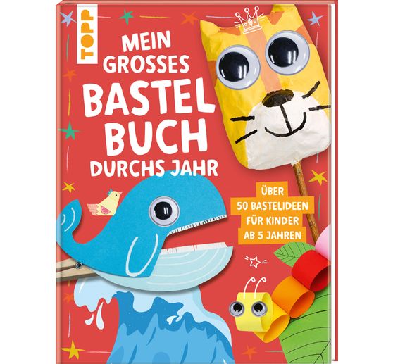 Boek "Mein gro&szlig;es Bastelbuch durchs Jahr"