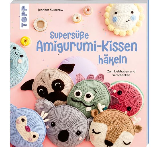 Buch "Supers&uuml;&szlig;e Amigurumi-Kissen h&auml;keln"