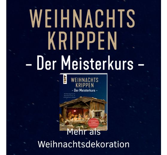 Boek "Weihnachtskrippen. Der Meisterkurs"