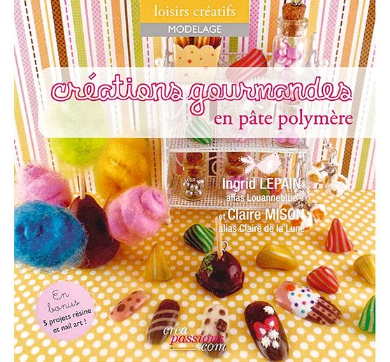 Livre « Créations gourmandes en pâte polymère »