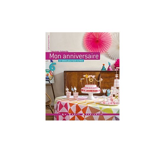 Book "Mon anniversaire - 17 idées pour faire la fête"