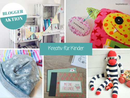 Kreative Anleitungen und Ideen zum Nähen und Basteln für Kinder und Geschenke für Kinder